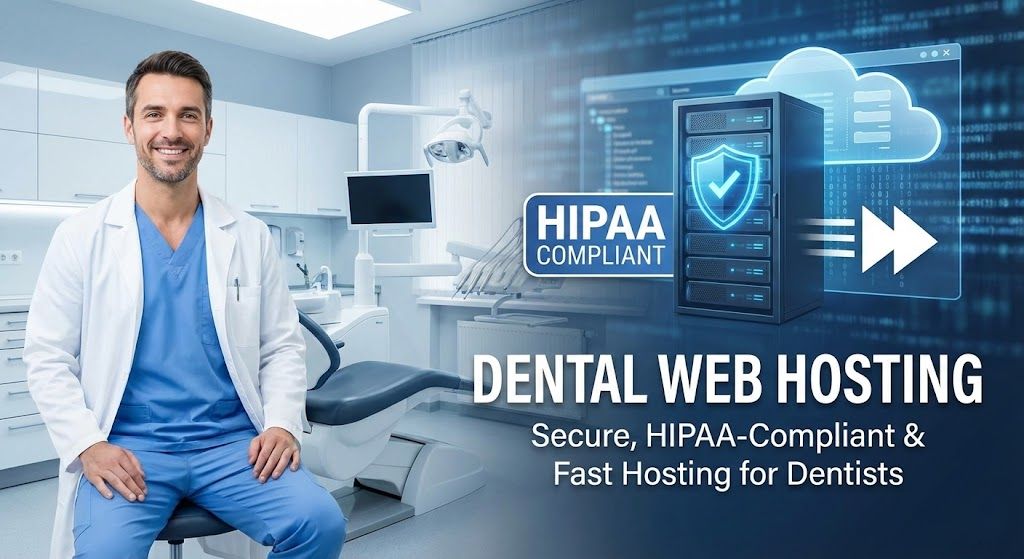 Dental Web Hosting: Secure, HIPAA‑Compliant & Fast Hosting for Dentists